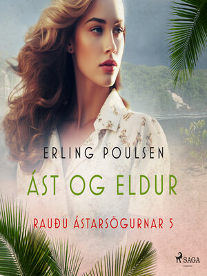 cover image of Ást og eldur (Rauðu ástarsögurnar 5)